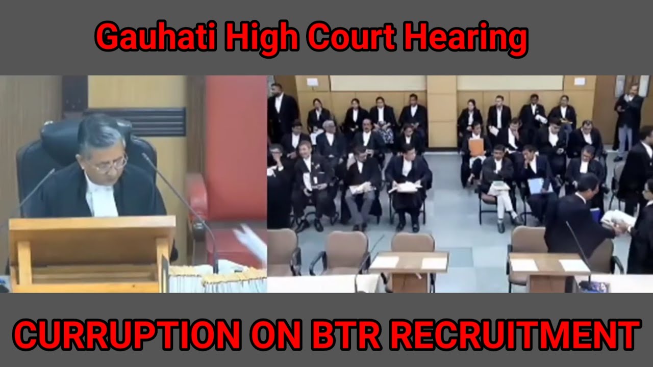 Gauhati High Court Hearing on Fraud BTR Recruitment Appointment Letter Distribution ||@btrjobalert||