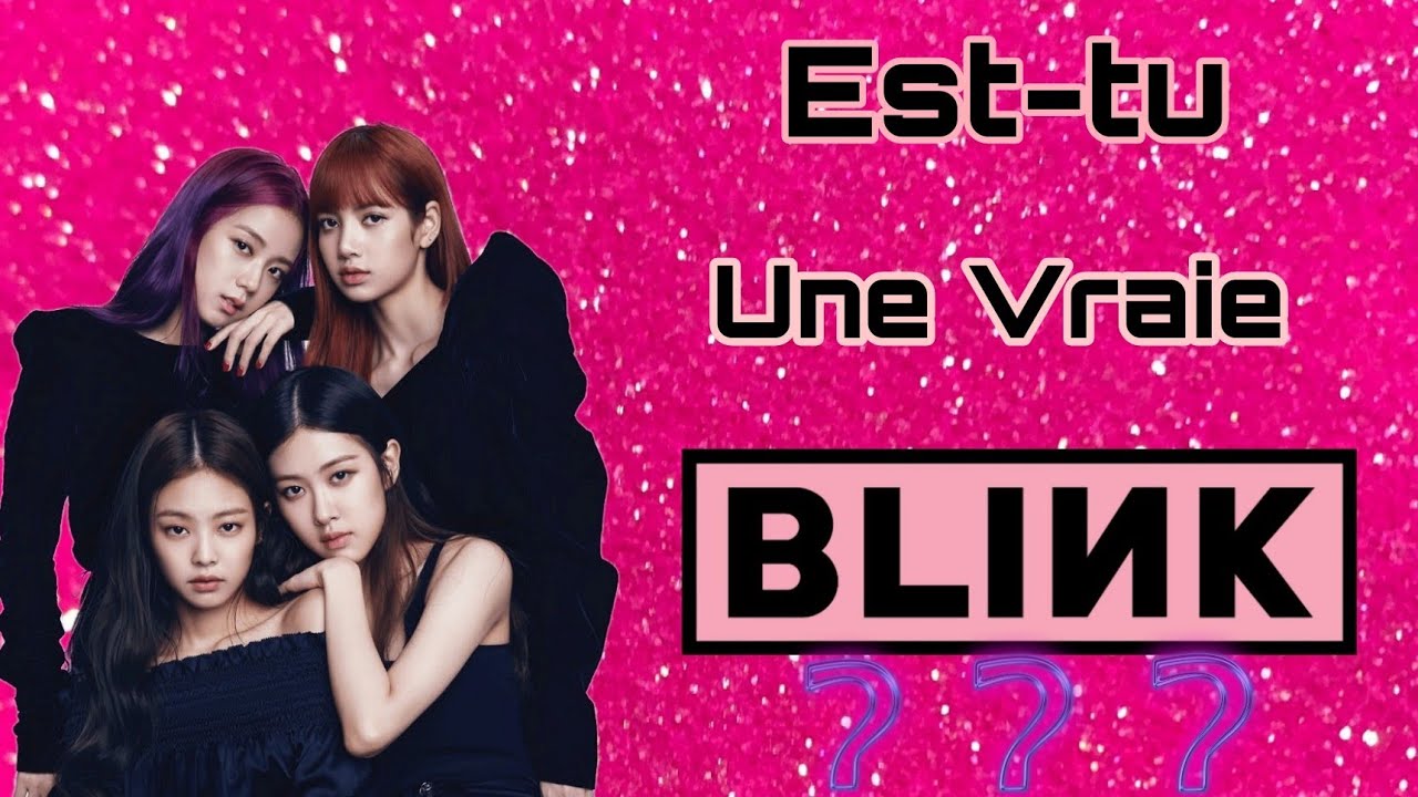 ⚝Test Blink ⚝  Spécial Blackpink (。♡‿♡。)