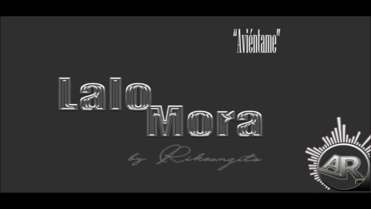 Lalo Mora - Avi&eacute;ntame