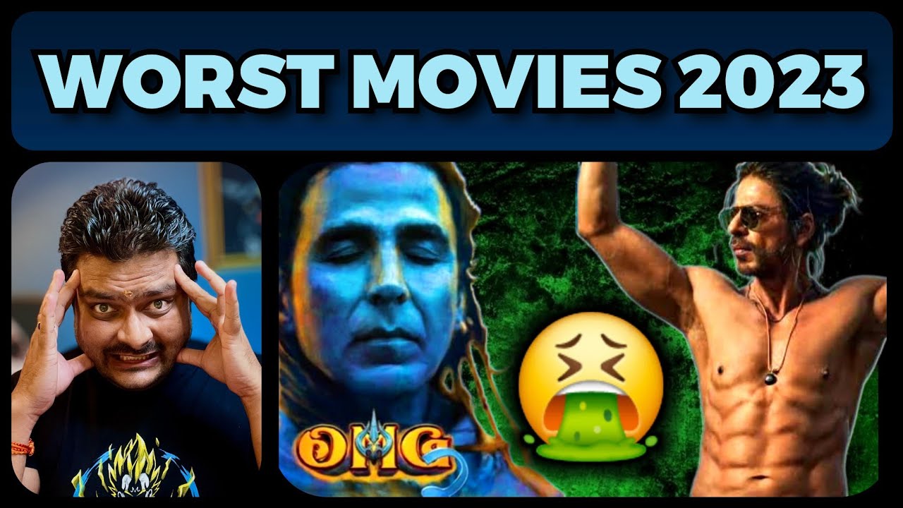 40 Worst Movies of 2023 (Bollywood)