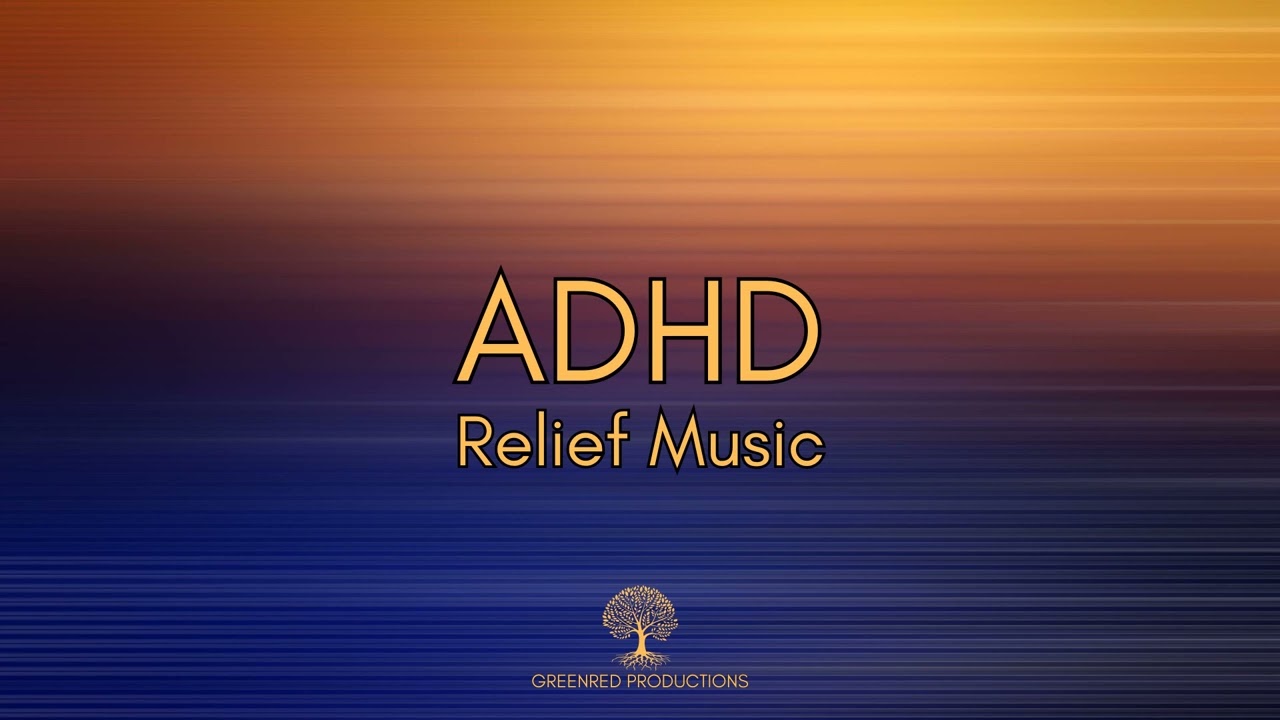 Deep Focus Music: Study Music for ADHD Relief, Background Work Music