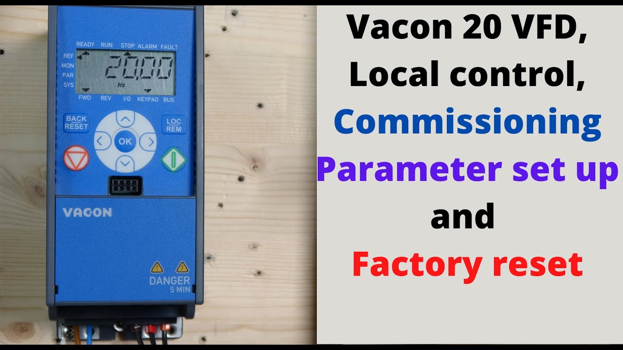 Vacon 20 VFD, local control, commissioning, parameter set up and Factory reset. English