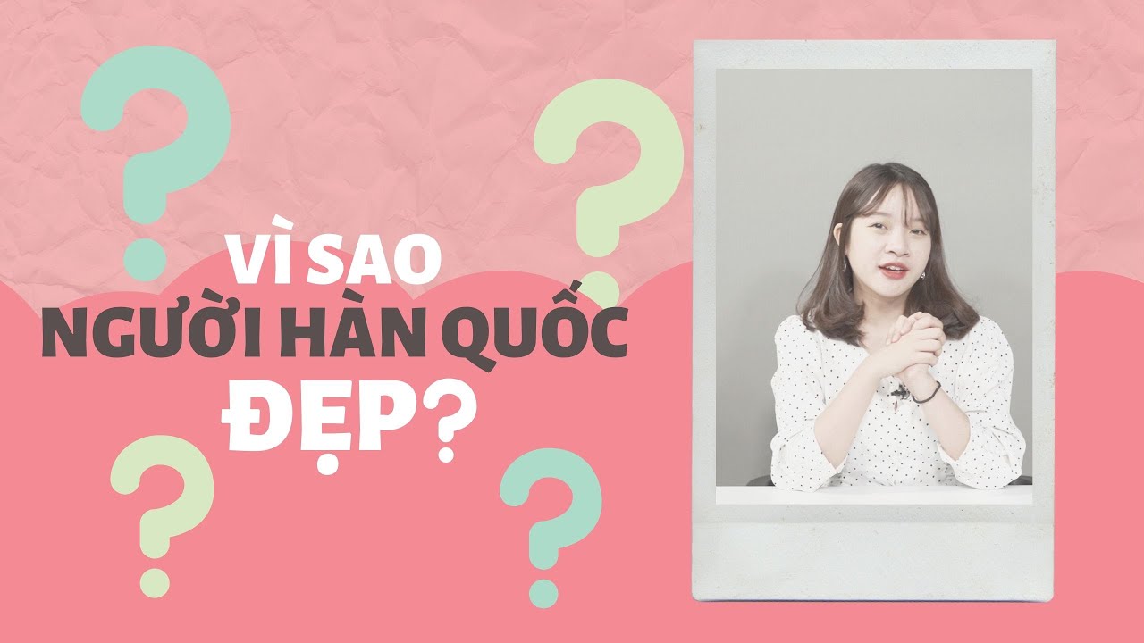 VÌ SAO NGƯỜI HÀN QUỐC ĐẸP? | 5 THÓI QUEN GIỮ GÌN NGOẠI HÌNH CỦA NGƯỜI HÀN QUỐC | HÀN QUỐC Q&A 25