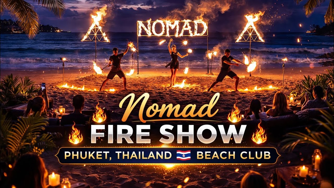 Nomad Beach Club Fire Show – One of the Most Famous Fire Shows in Phuket, Thailand 🇹🇭
