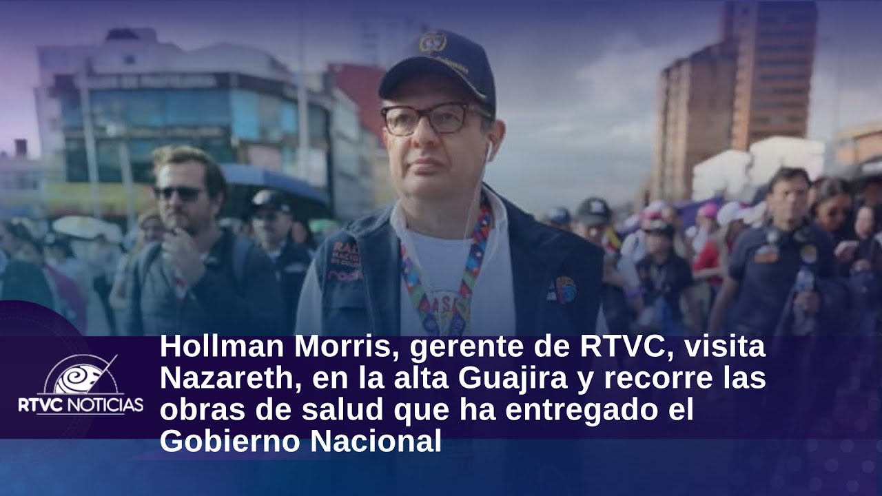 Gerente de RTVC visita Nazareth, Guajira, y recorre las obras entregadas por el Gobierno Nacional