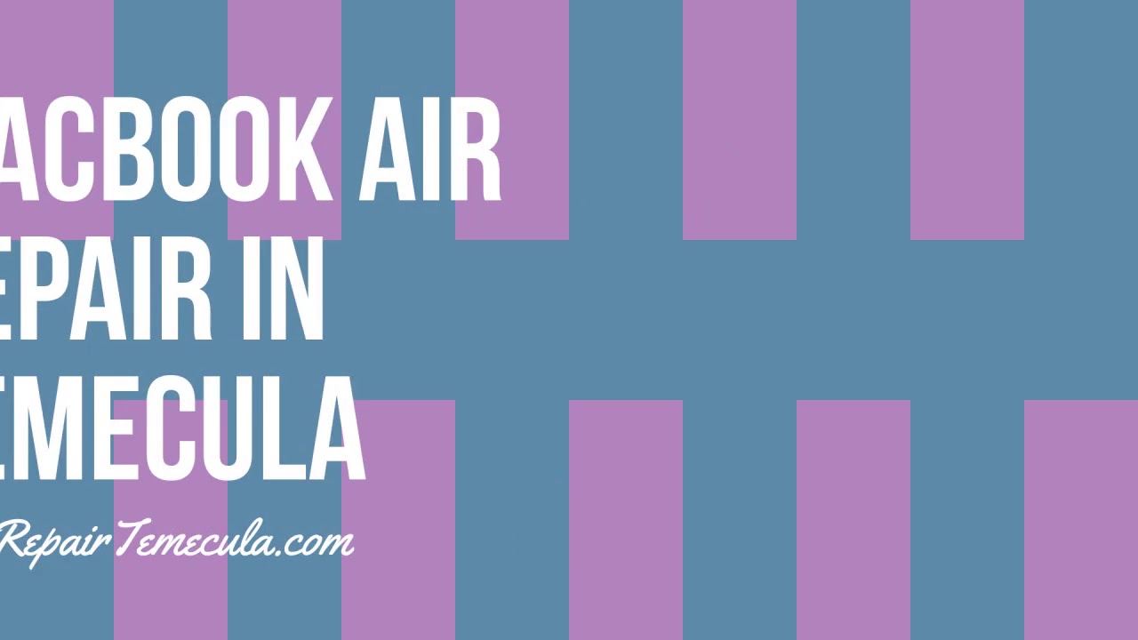 Macbook Air Repair In Temecula - Wireless Setup & Repair