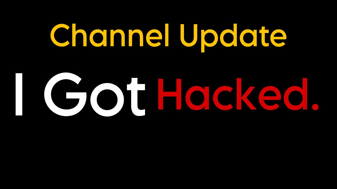 I got Hacked. Channel Update 2024