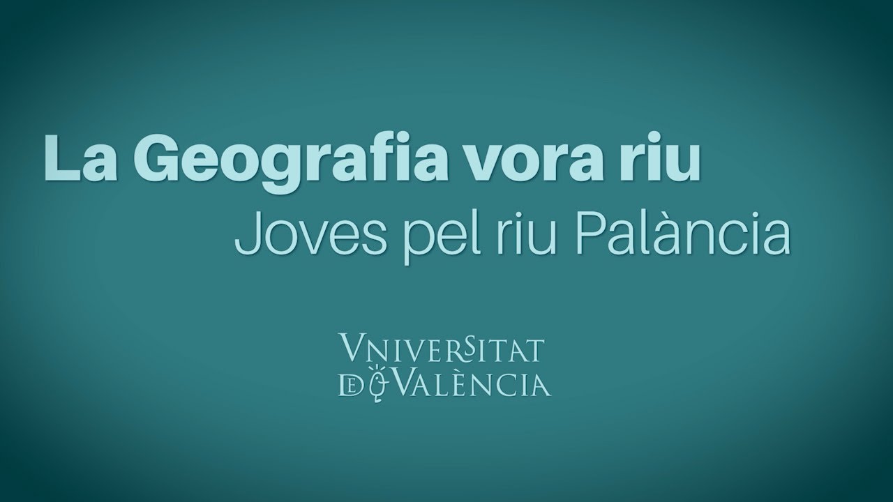 La Geografía vora riu. Joves pel riu Palància