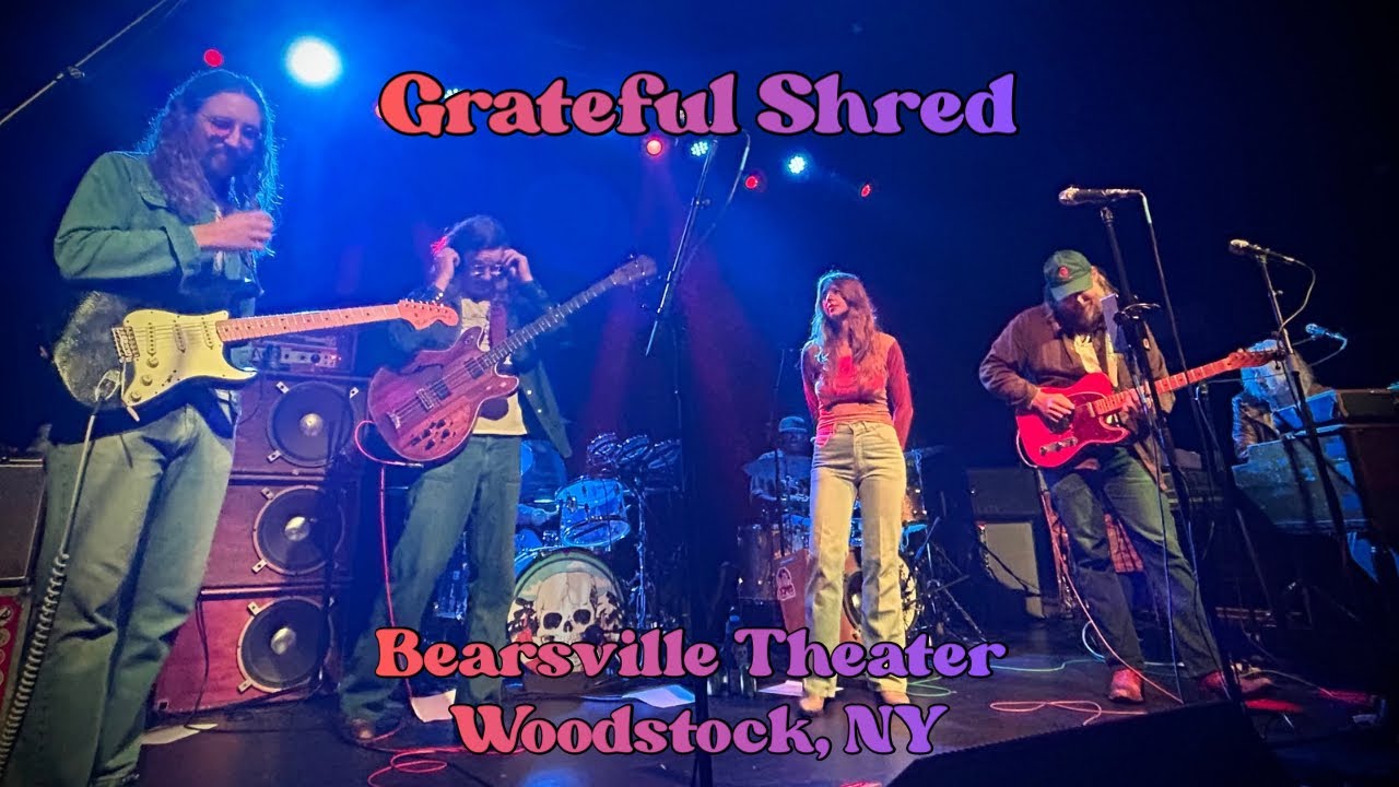 Grateful Shred 10/30/25 Bearsville Theater, Woodstock, NY