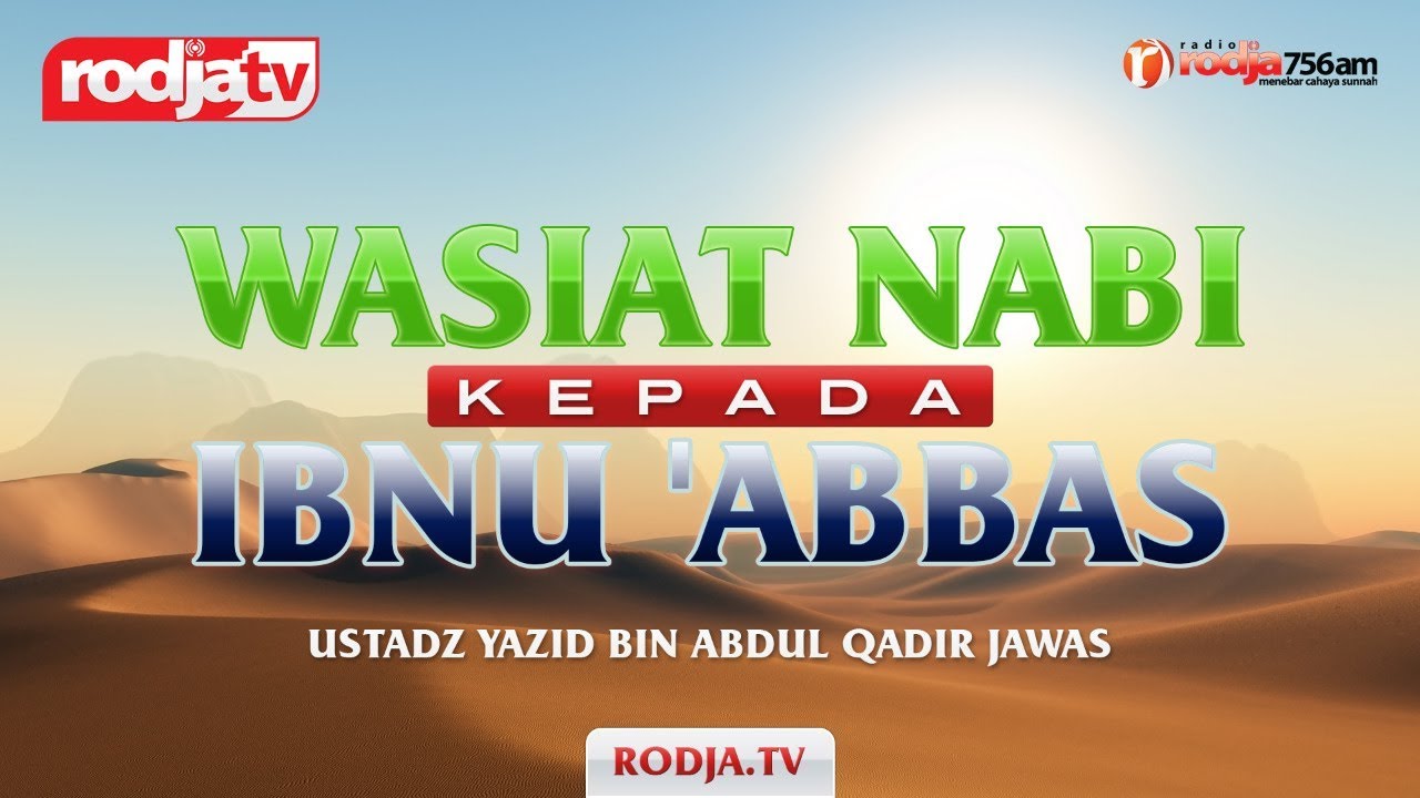 Cerama Agama Islam: Wasiat Nabi Kepada Ibnu 'Abbas(Ustadz Yazid Bin Abdul Qadir Jawas)