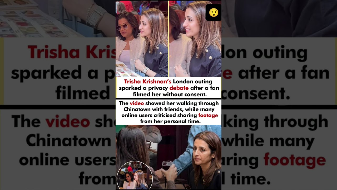 Trisha Krishnan's London Outing Spark Privacy Debate After Fan Shared Her Video#trishakrishnan#news