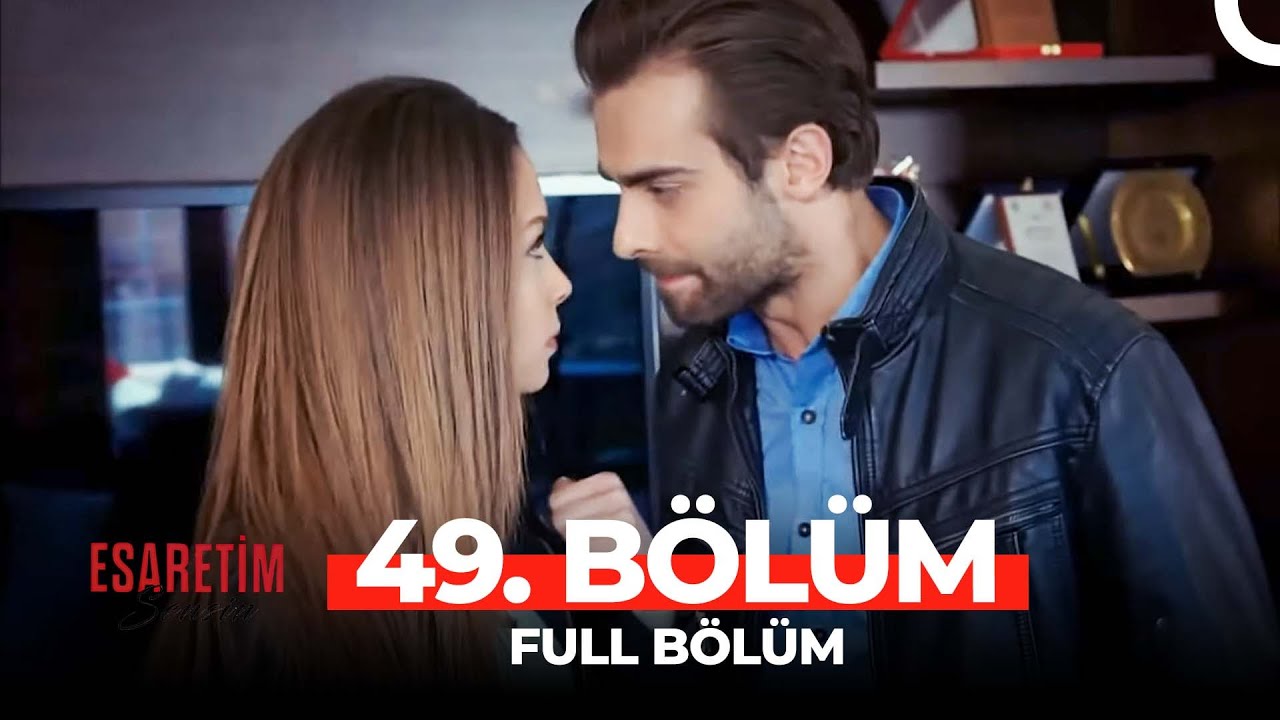 Esaretim Sensin 49.Bölüm