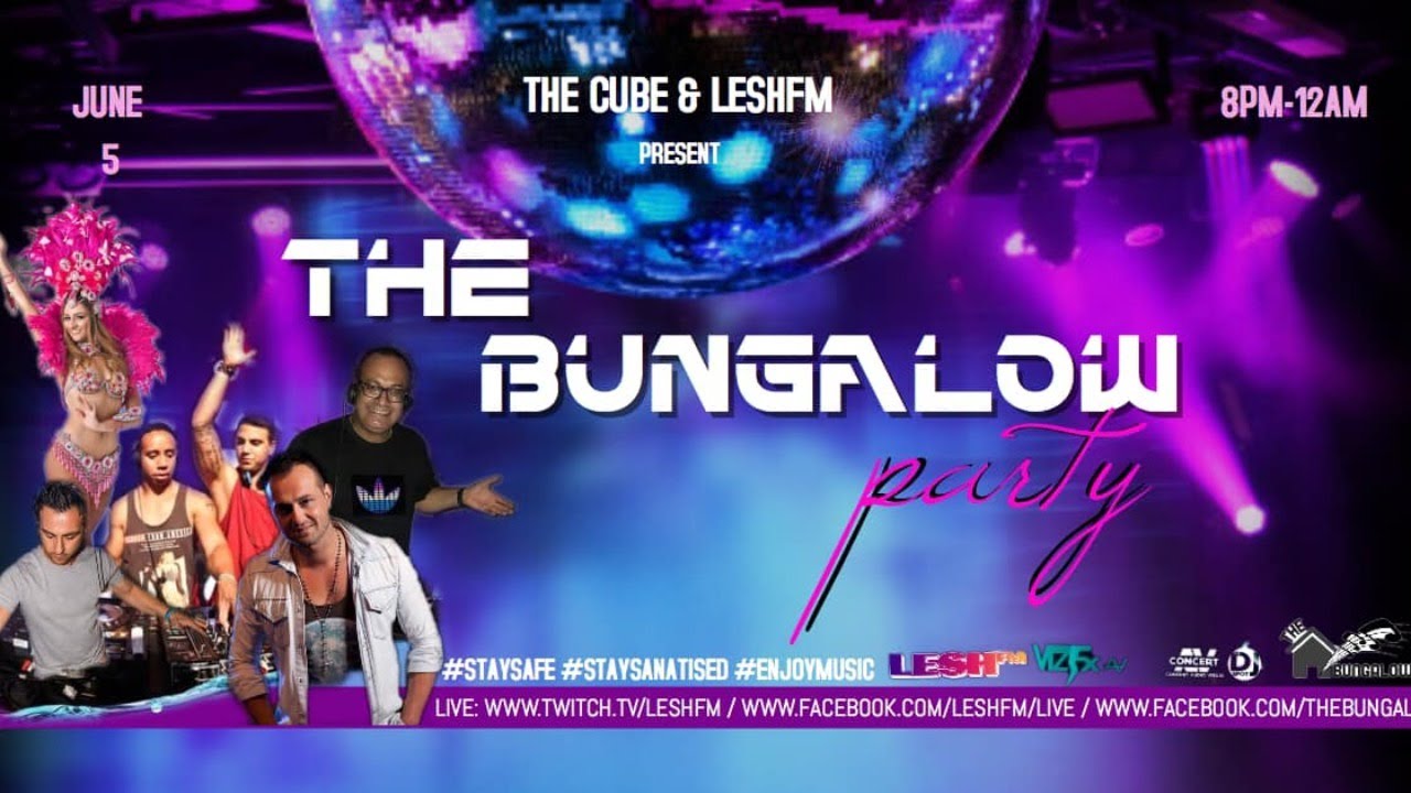 LESH FM Presents - The Bungalow takes over The Cube 8PM-12AM AEST