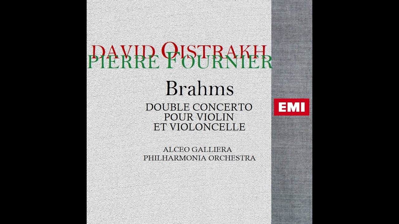 Brahms: Double Concerto in A minor, Op. 102 - David Oistrakh, Pierre Fournier, Alceo Galliera
