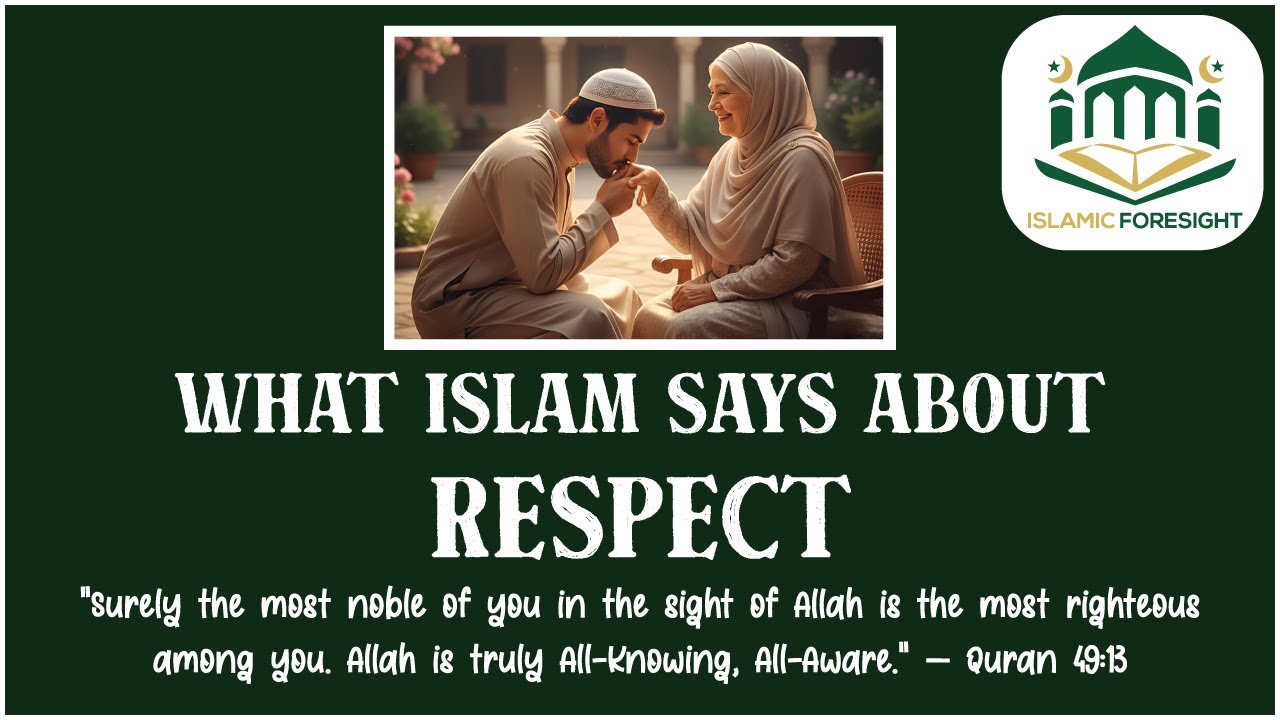 Respect in Islam | Islamic Foresight