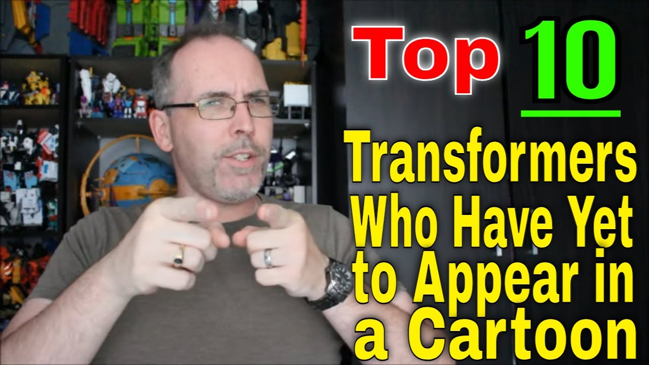 GotBot Counts Down: Top 10 Transformers Who Have Not Yet Appeared in Any Cartoon