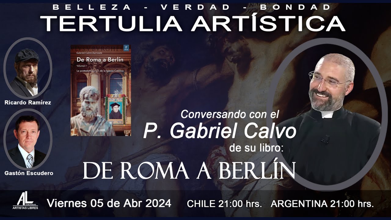 Tertulia Artística 157 - De Roma a Berlín, con P. Gabriel Calvo  Zarraute