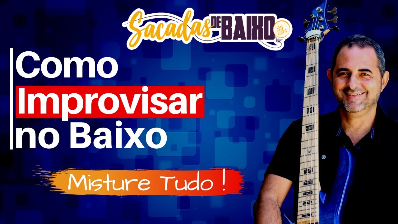 Como Improvisar no Baixo - Misture Tudo!