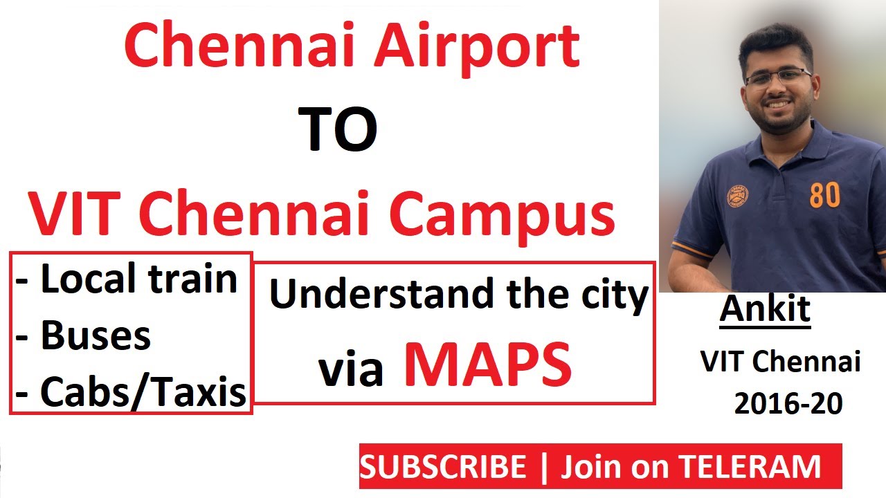 Chennai airport to VIT Chennai | How to reach? (Understand the city via MAP)