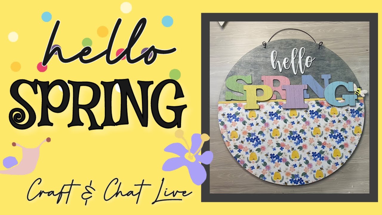 Hello Spring Sign craft & chat live!