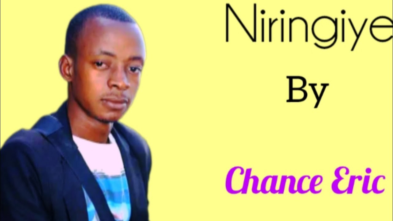 NIRINGIYE BY Chance Eric Audio Official
