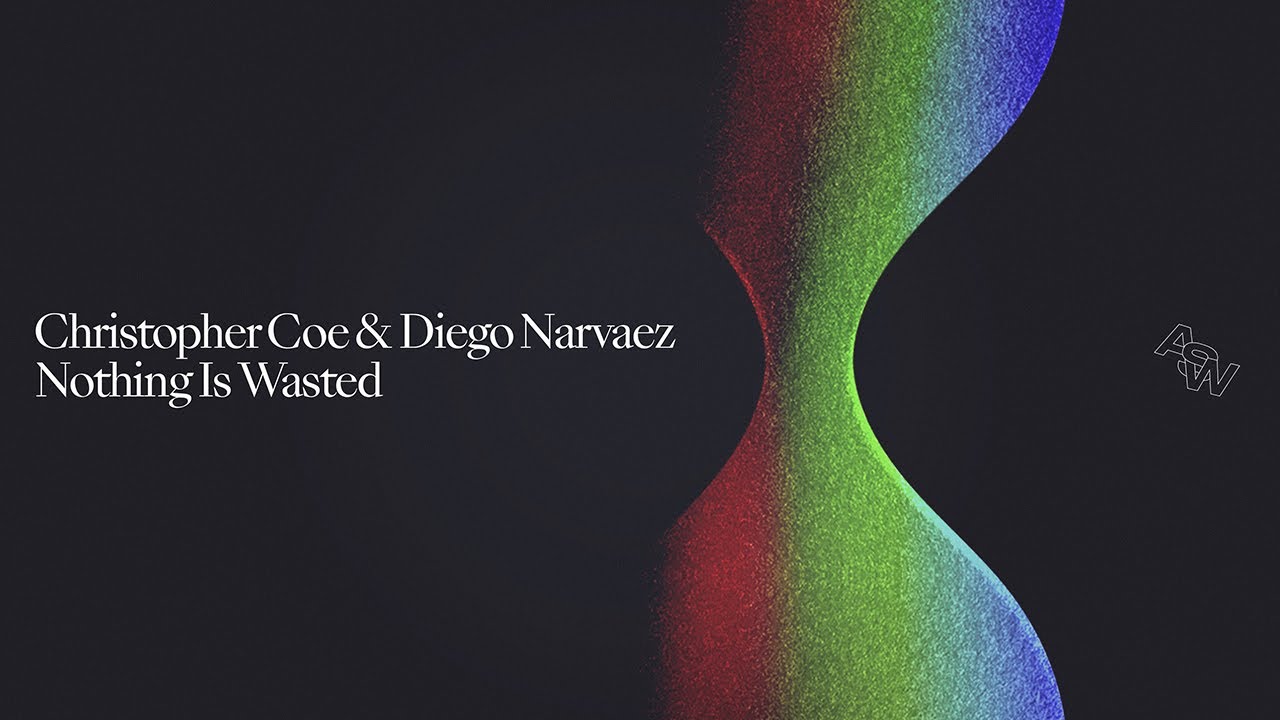 Christopher Coe & Diego Narvaez - Nothing Is Wasted