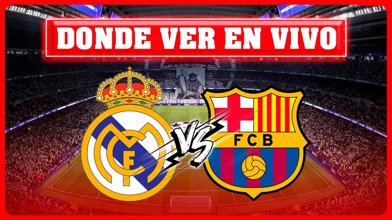 🔴REAL MADRID VS. BARCELONA EN VIVO ⚽ ¿DONDE VER EL PARTIDO EN VIVO? GRAN FINAL SUPERCOPA DE ESPAÑA 🏆