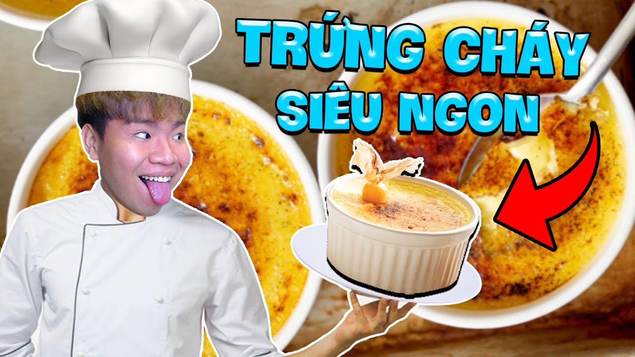 HƯỚNG DẪN LÀM MÓN TRỨNG CHÁY TRONG TRUYỀN THUYẾT - BURON REACTION