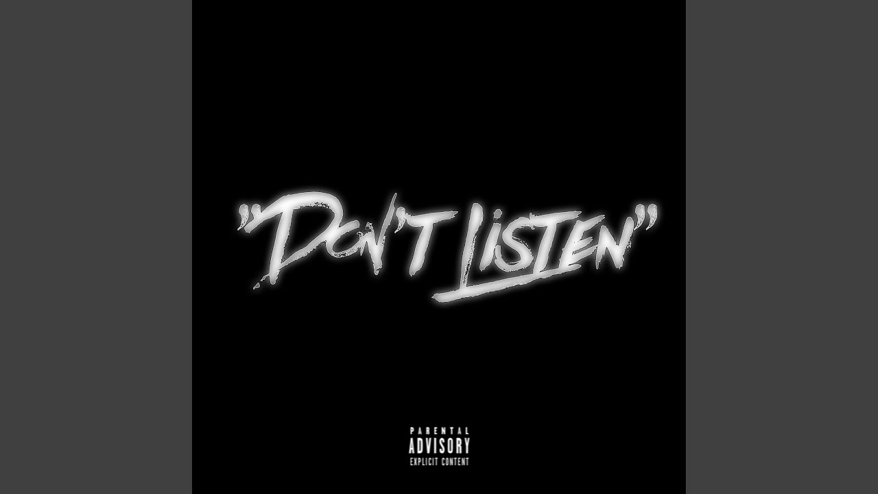Don&rsquo;t Listen