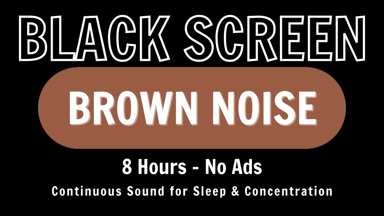 Black Screen Brown Noise – 8 Hours for Deep Sleep, Anxiety Relief & Night Masking