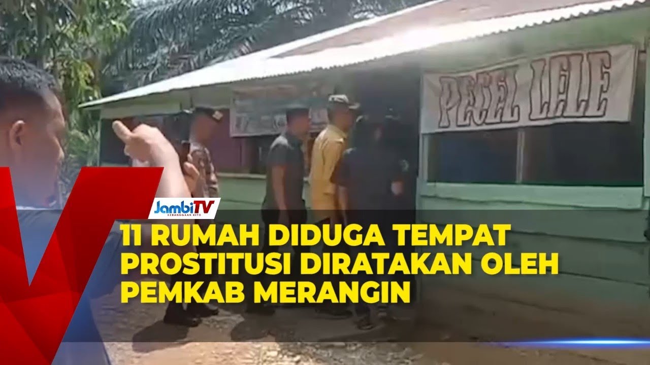 11 RUMAH DIDUGA TEMPAT PROSTITUSI DIRATAKAN OLEH PEMKAB&nbsp;MERANGIN