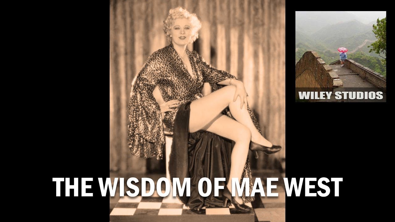The Wisdom of Mae West - Famous Quotes