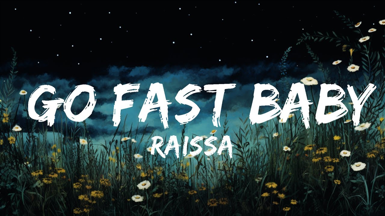 Raissa - GO FAST BABY (Lyrics)  | Best Vibing Music