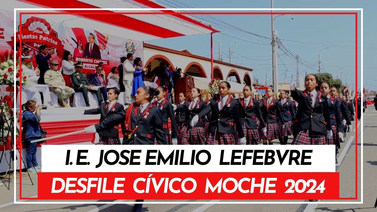 COLEGIO JOSE EMILIO LEFEBVRE | DESFILE CÍVICO ESCOLAR 2024 - MOCHE LA LIBERTDAD