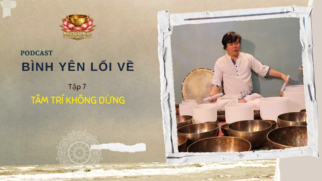 Bình Yên Lối Về – Tập 7: Khi Tâm Trí Không Còn Biết Dừng Ở Đâu