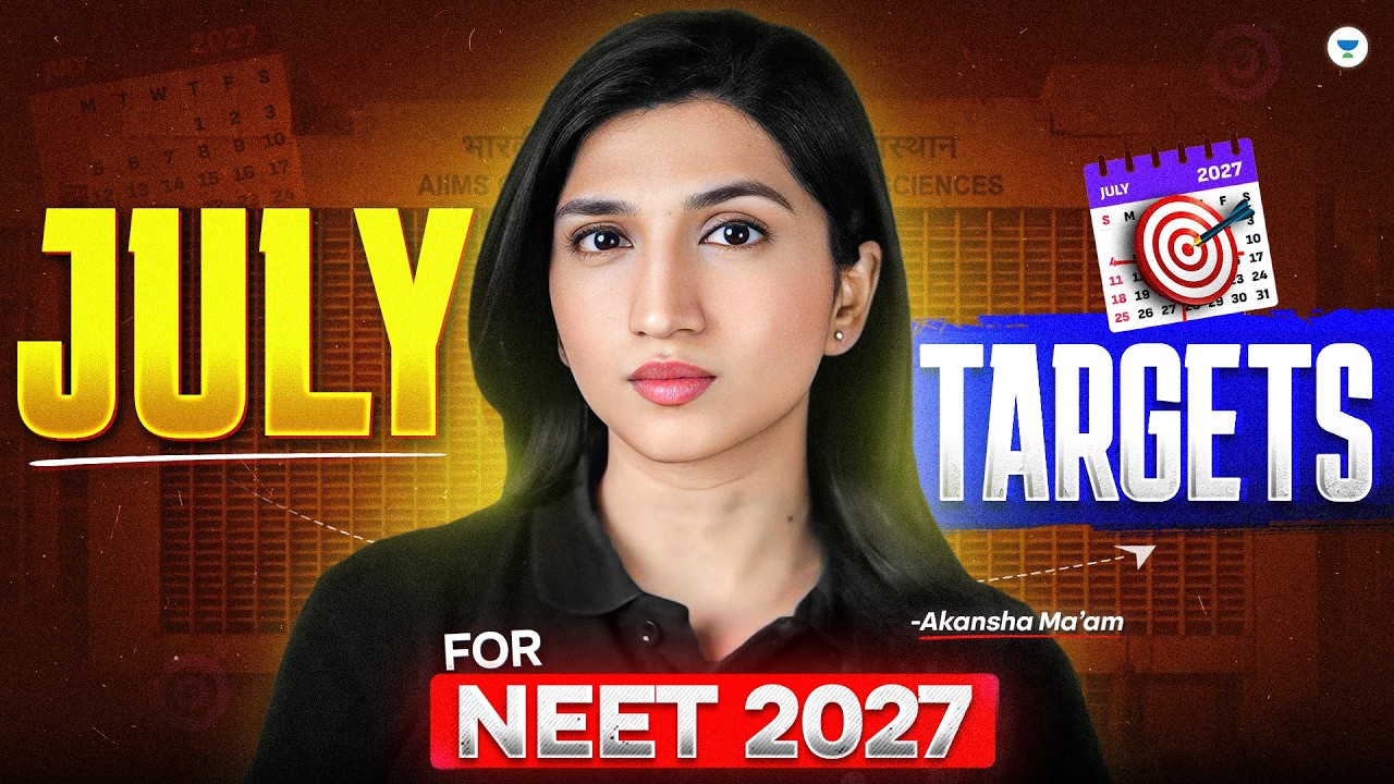 NEET 2027: July Targets You Must Complete | 10 Months Left | Akansha Karnwal