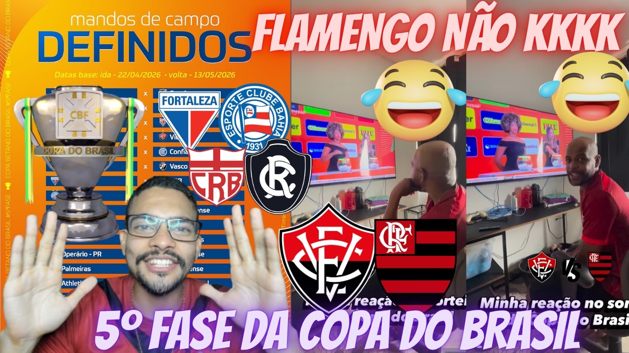 COPA DO BRASIL 5&ordf; FASE !VIT&Oacute;RIA PEGA O FLAMENGO ! BAHIA X REMO | FORTALEZA | CEAR&Aacute; | VASCO