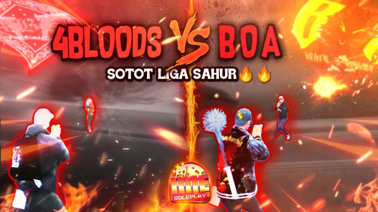 LETSGOW SOTOT LIGA SAHUR🔥 4BLOODS VS BOA, PECAH DI TOL KANAN!!? #ime #imerp #imeroleplay 