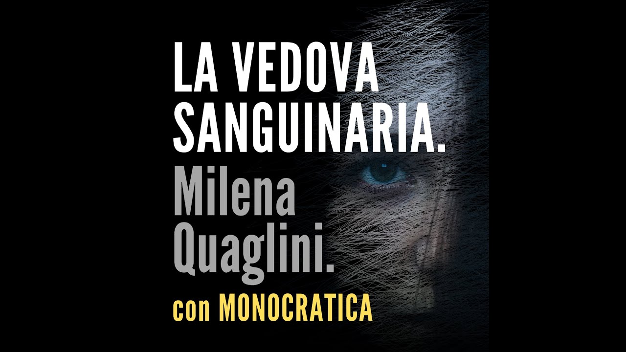 LA VEDOVA SANGUINARIA. Milena Quaglini.