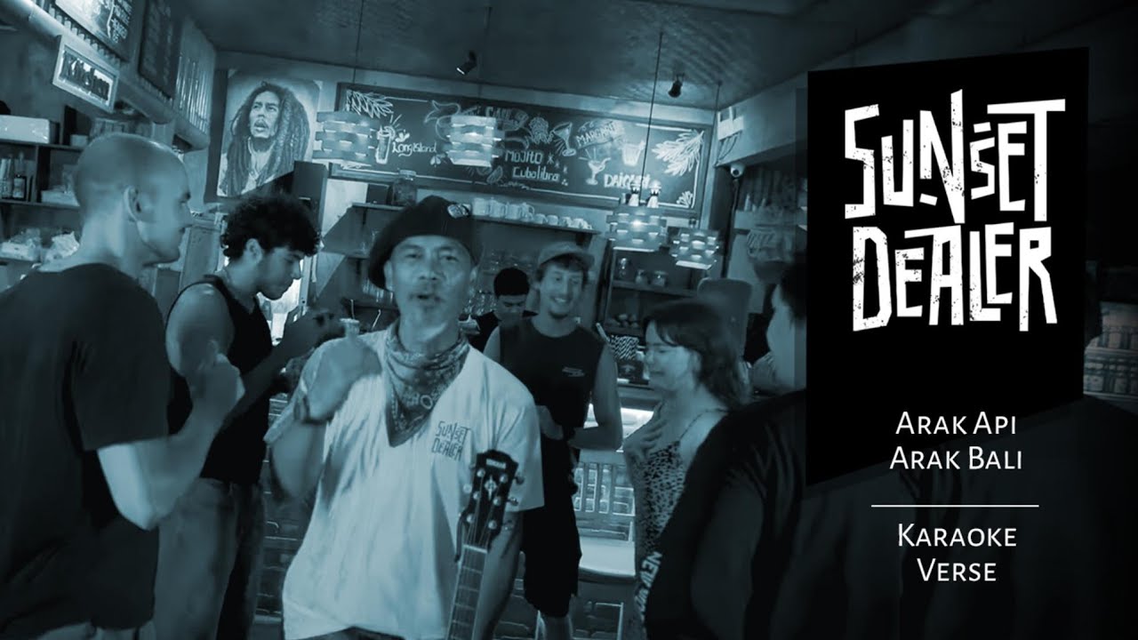 Sunset Dealer - Arak Api Arak Bali (Karaoke)