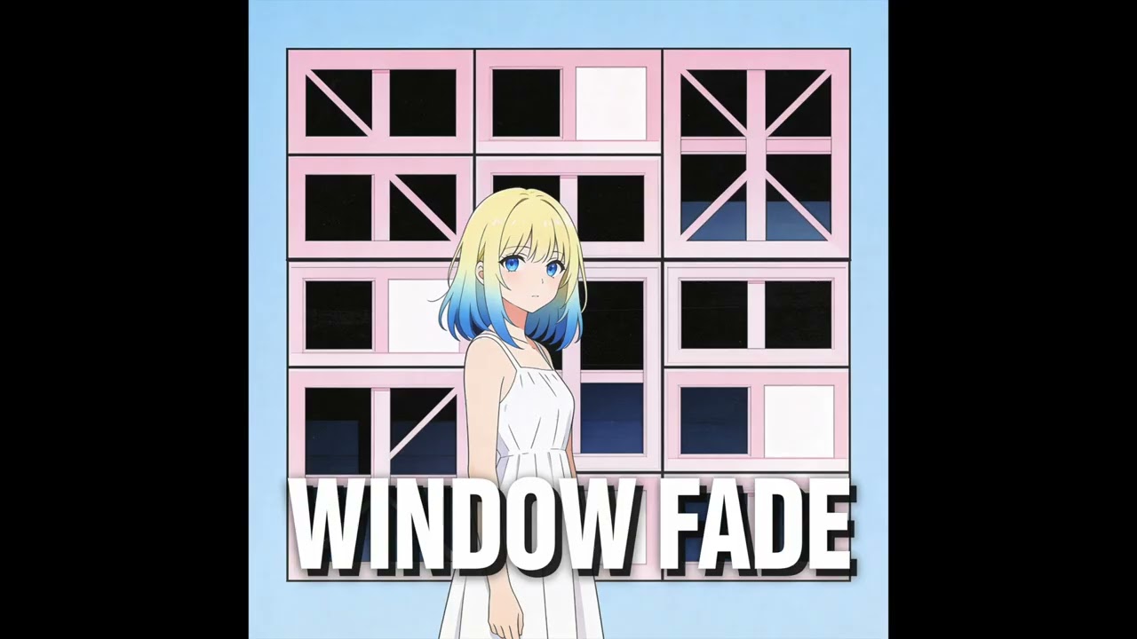 WINDOW FADE