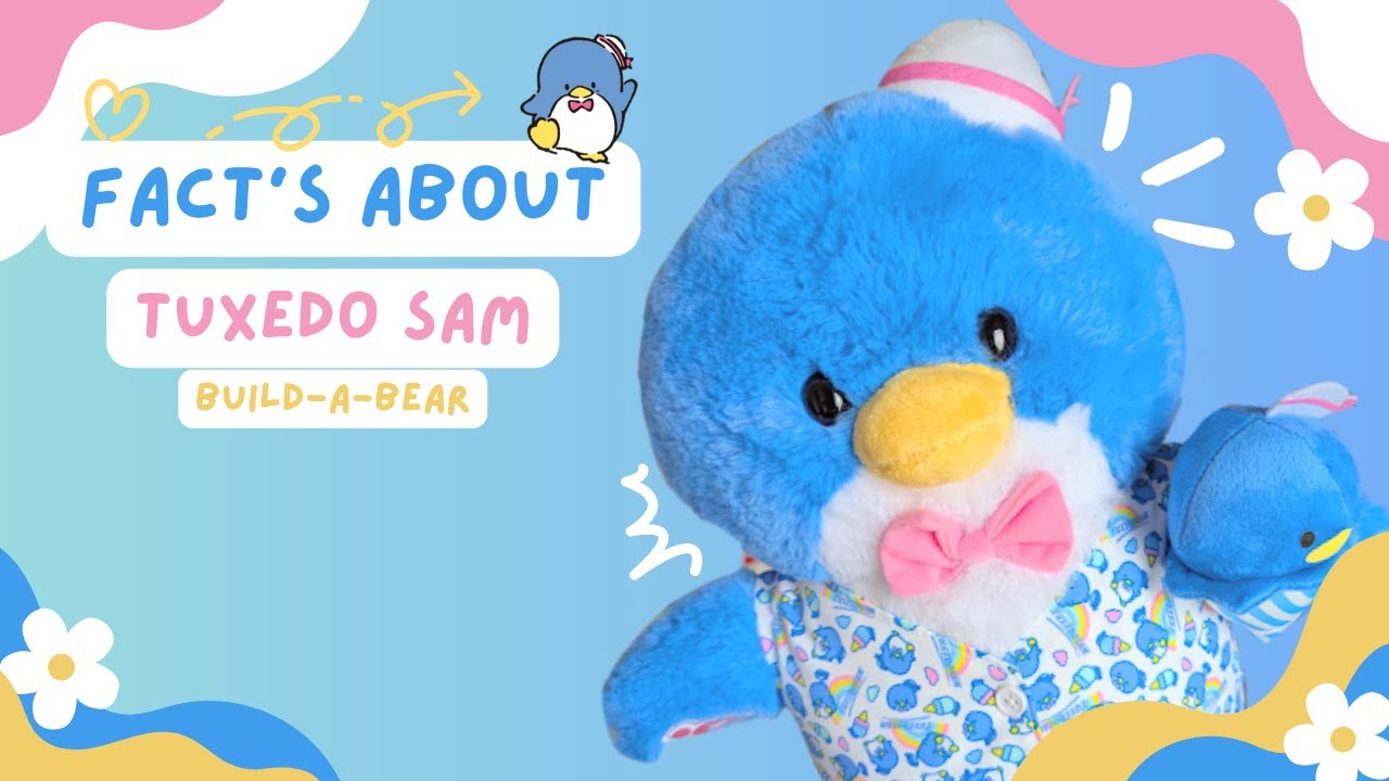 Fact's About Tuxedo Sam |build-a-bear|