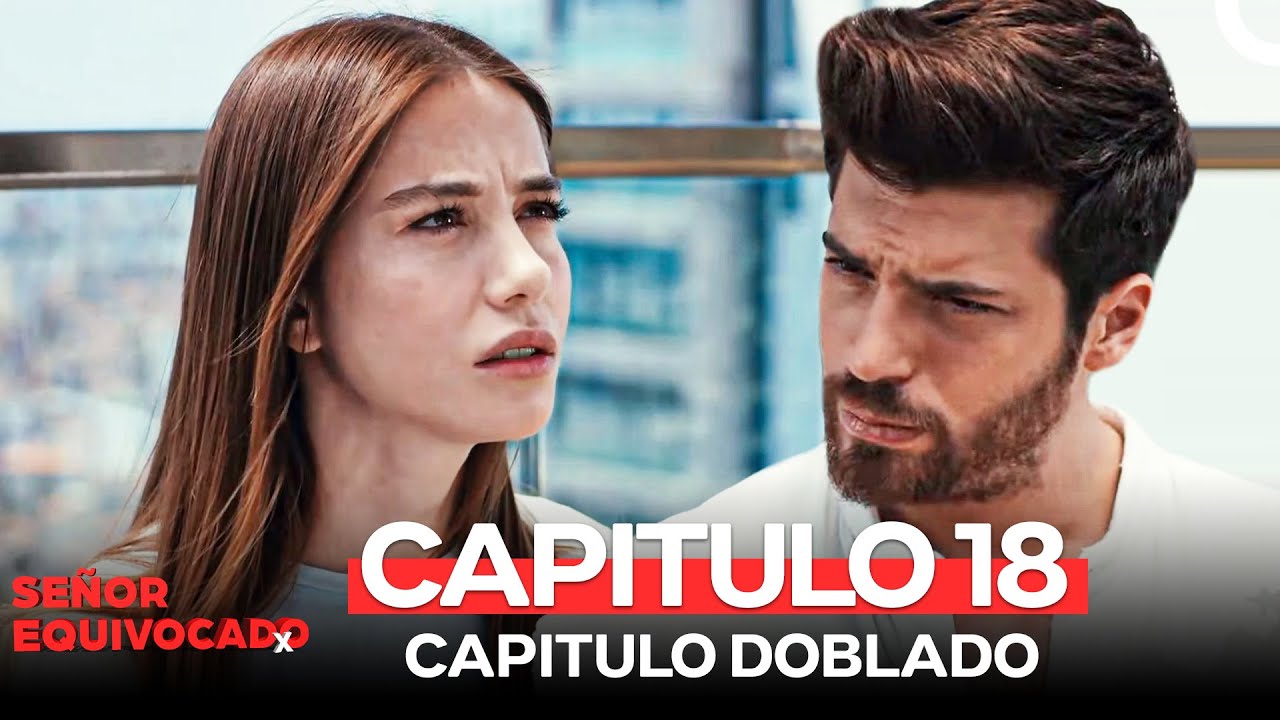 Se&ntilde;or Equivocado Capitulo 18 (Doblado en Espa&ntilde;ol)
