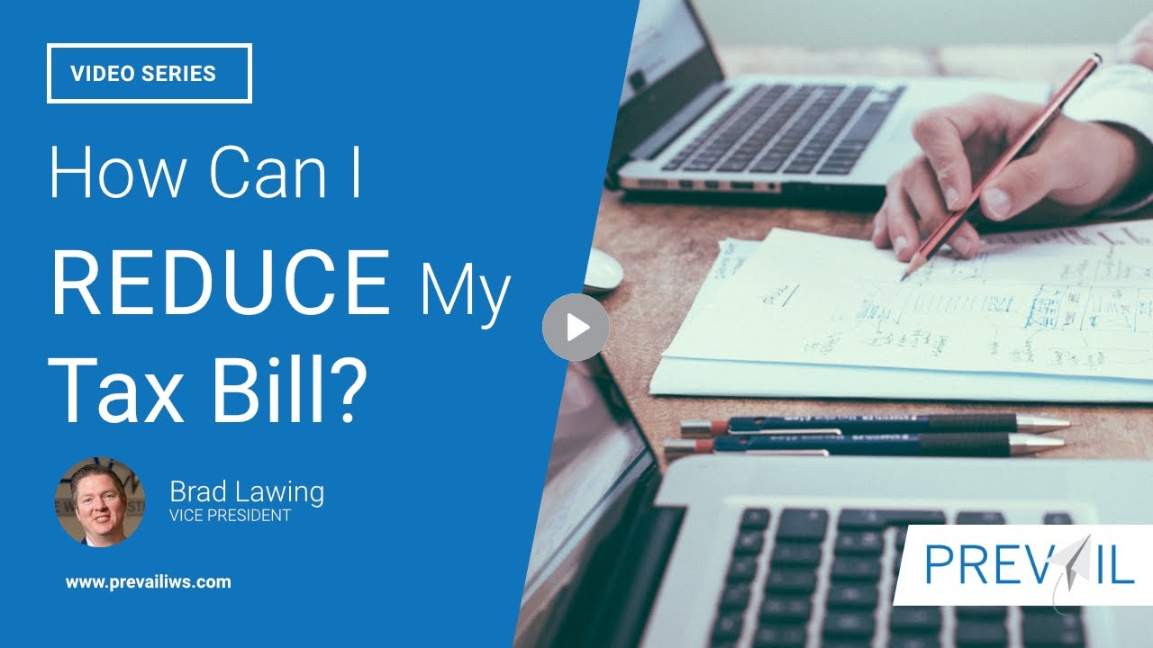 How Can I Reduce My Tax Bill? | Prevail Innovative Wealth Strategies