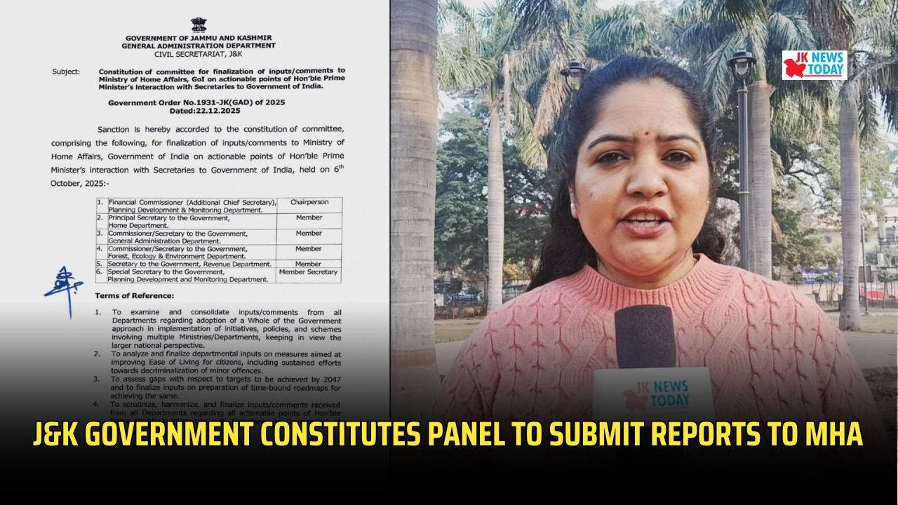 J&K government constitutes panel to submit reports to MHA | JK News Today
