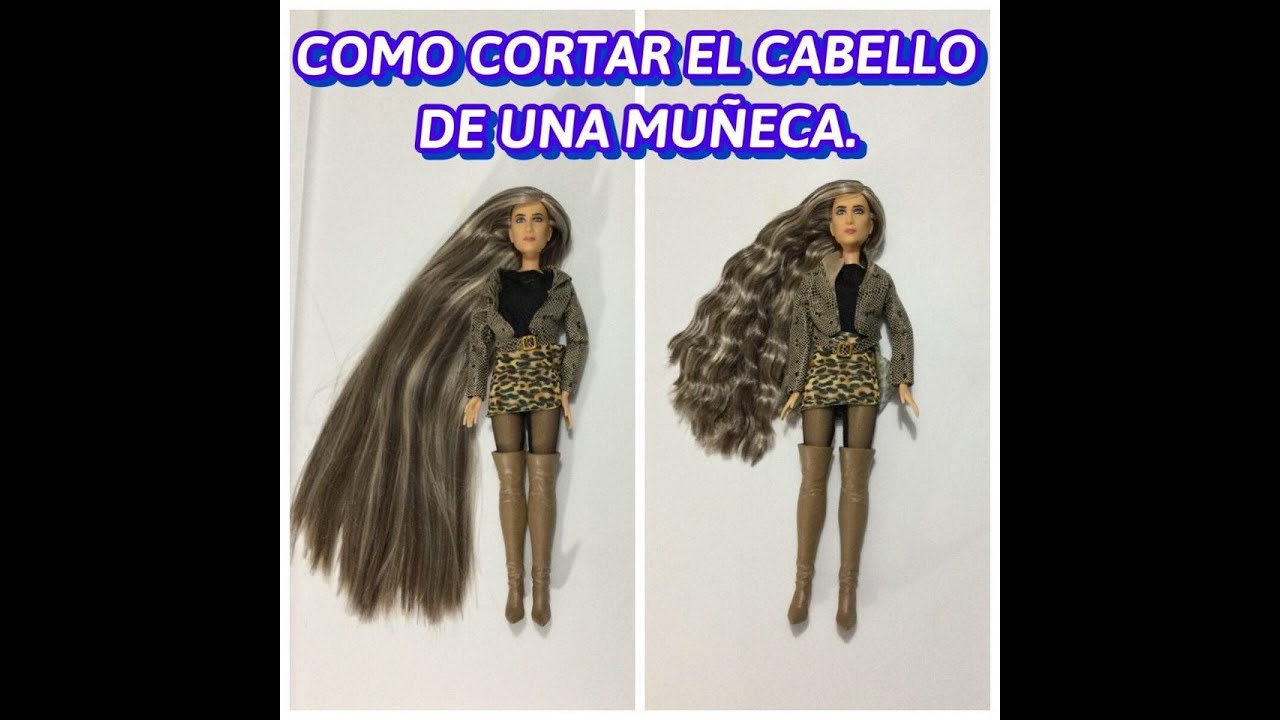 COMO CORTAR EL CABELLO A TUS MUÑECAS.