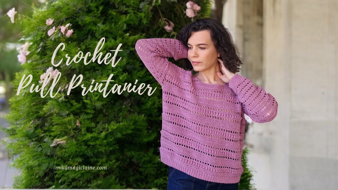 🌸  Esprit Printanier 🌞 Le pull au crochet parfait pour le printemps ! [Mod&egrave;le facile & ajour&eacute;]