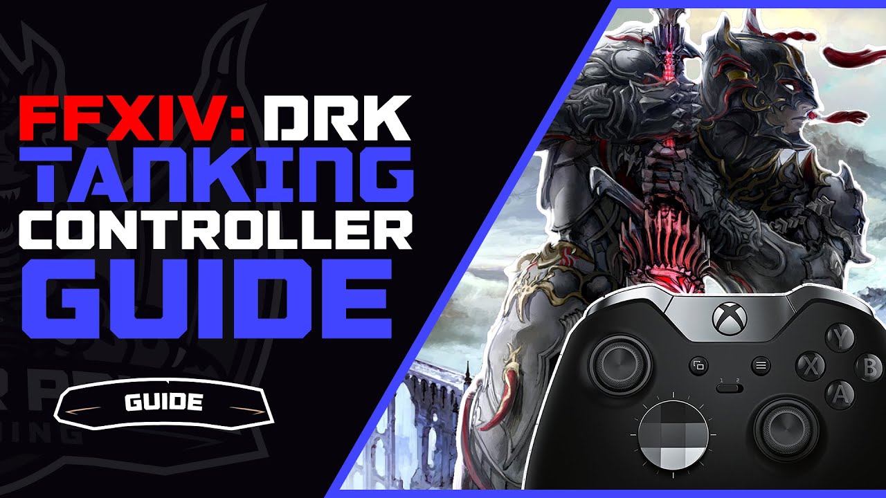 FFXIV DRK Controller Guide | Shadowbringers Dark Knight Guide