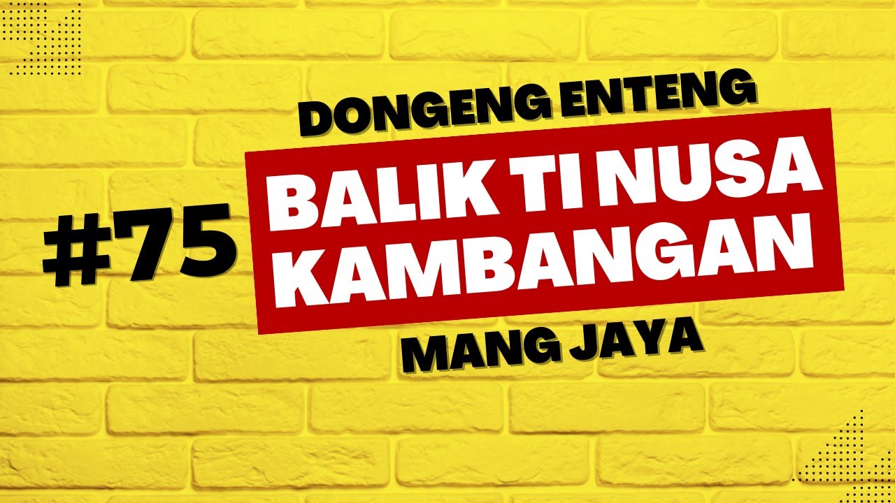 Dongeng Mang Jaya - Balik Ti Nusakambangan Bagian 75, Dongeng Enteng Carita Sunda @MangJayaOfficial