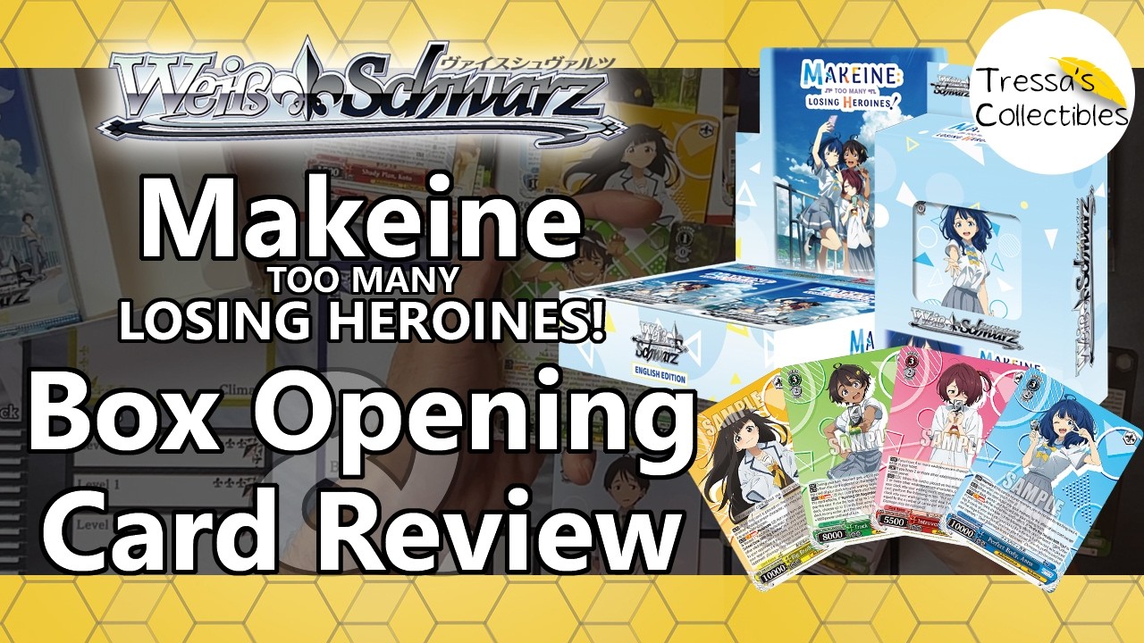 Makeine: Too Many Losing Heroines! - Box Opening & Card Review [Weiss Schwarz TCG]